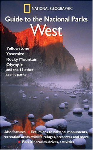 National Geographic guide to the national parks. West.