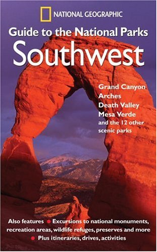 National Geographic guide to the national parks. Southwest /