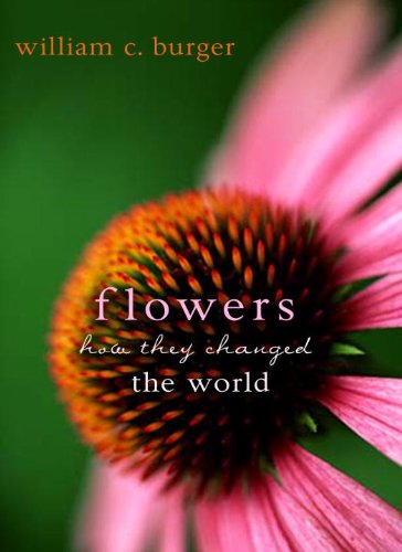 Flowers : how they changed the world