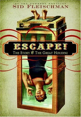 Escape! : the story of the great Houdini
