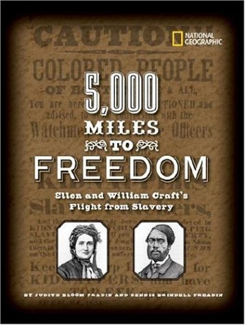 5,000 miles to freedom : Ellen and William Craft's flight from slavery