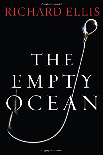 The empty ocean : plundering the world's marine life