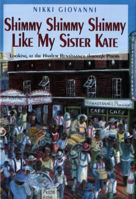 Shimmy shimmy shimmy like my sister Kate : looking at theHarlem Renaissance through poems