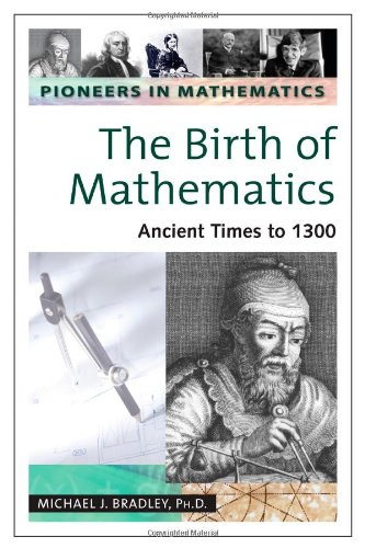 The birth of mathematics : ancient times to 1300