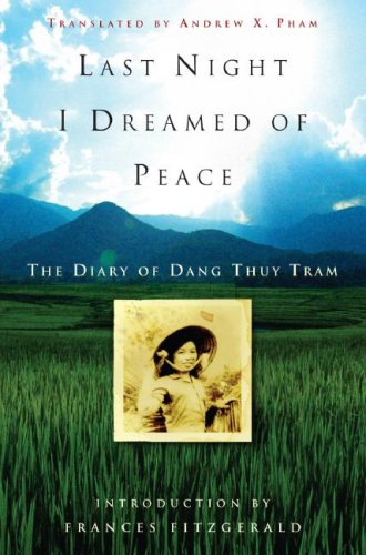 Last night I dreamed of peace : the diary of Dang Thuy Tram