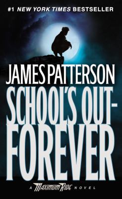 Maximum Ride:  School's Out-Forever,   Book 2 (pbk) : Stay together, stay alive, save the world