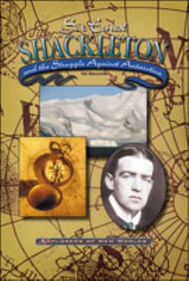 Sir Ernest Shackleton and the struggle against Antarctica