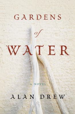 Gardens of water : a novel