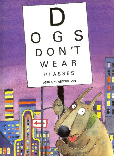 Dogs don't wear glasses