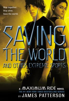 Maximum Ride:  Saving the world and other extreme sports , Book 3 : The End Is Near or IS IT?