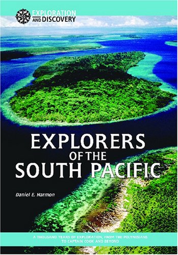 Explorers of the South Pacific : a thousand years of exploration, from the Polynesians to Captain Cook and beyond