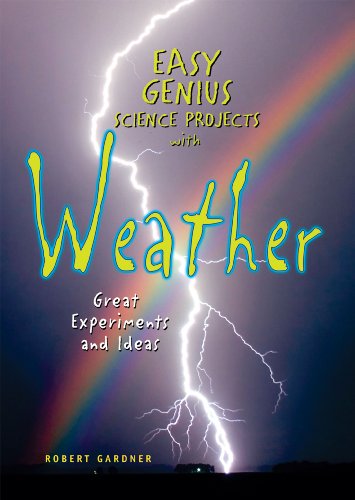 Easy genius science projects with weather : great experiments and ideas