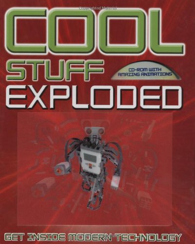 Cool stuff exploded : get inside modern technology