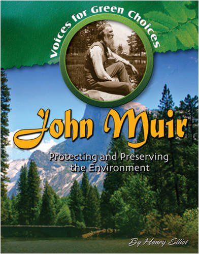 John Muir : protecting and preserving the environment