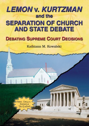 Lemon v. Kurtzman and the separation of church and state debate : debating Supreme Court decisions