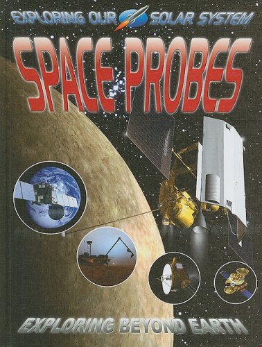 Space probes : exploring beyond Earth