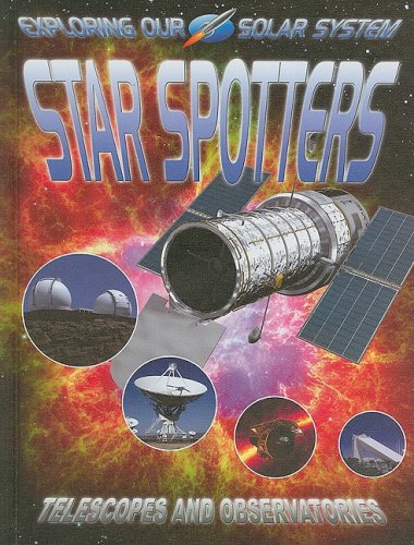 Star spotters : telescopes and observatories