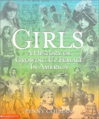 Girls : a history of growing up female in America