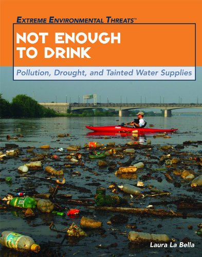 Not enough to drink : pollution, drought, and tainted water supplies