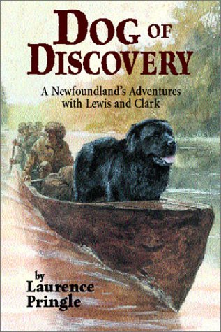 Dog of discovery : a Newfoundland's adventures with Lewis and Clark