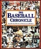 The baseball chronicle : year-by-year history of Major League Baseball