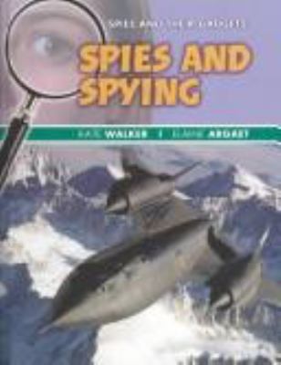 Spies and their gadgets : by Kate Walker & Elaine Argaet.