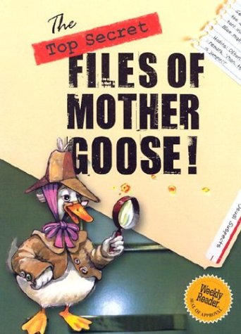 The top secret files of Mother Goose!