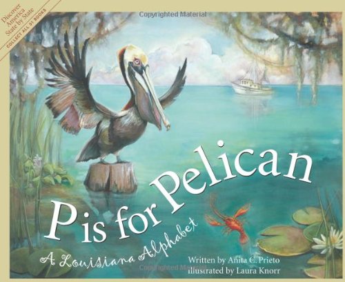 P is for pelican : a Louisiana alphabet