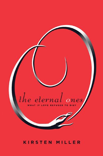 The eternal ones : what if love refused to die? /