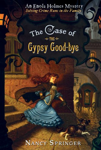 The case of the gypsy good-bye : an Enola Holmes mystery