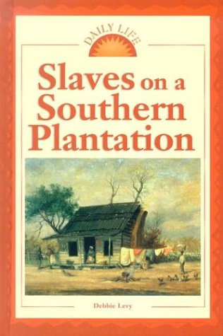 Slaves on a Southern plantation /