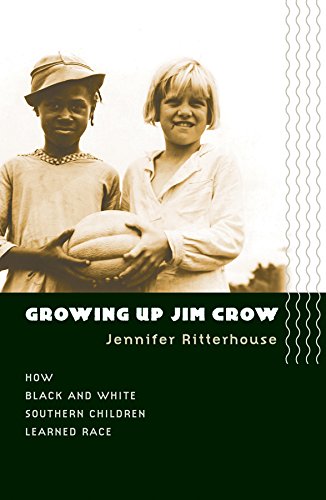 Growing up Jim Crow : how Black and White southern children learned race