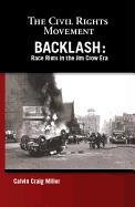 Backlash : race riots in the Jim Crow Era /