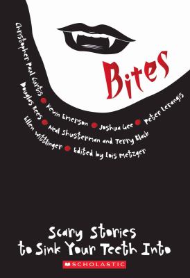 Bites : scary stories to sink your teeth into