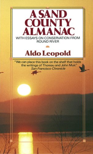 A Sand County almanac : with essays on conservation from Round River