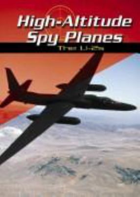 High-altitude spy planes : the U-2s