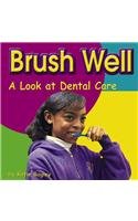 Brush well : a look at dental care