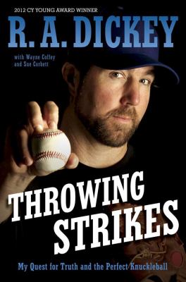 Throwing strikes : my quest for truth and the perfect knuckleball