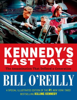 Kennedy's last days : the assassination that defined a generation