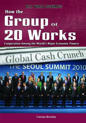 How the Group of 20 works : cooperation among the world's major economic powers