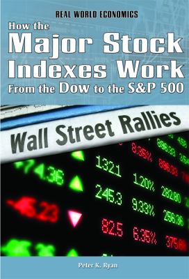 How the major stock indexes work : from the Dow to the S&P 500