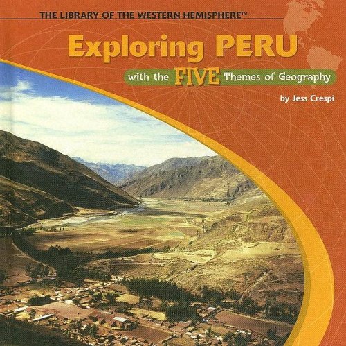 Exploring Peru with the five themes of geography