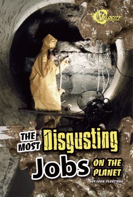 The most disgusting jobs on the planet