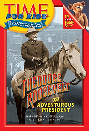Theodore Roosevelt : the adventurous president