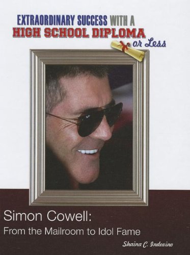 Simon Cowell : from the mailroom to Idol fame