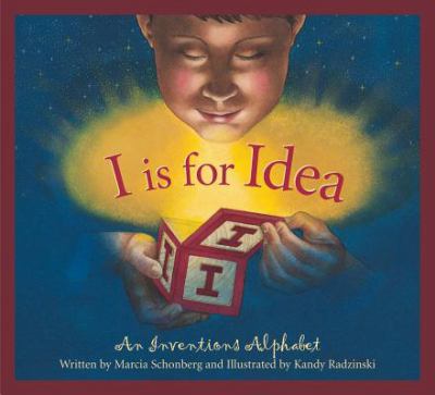 I is for idea : an invention alphabet