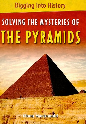 Solving the mysteries of the pyramids