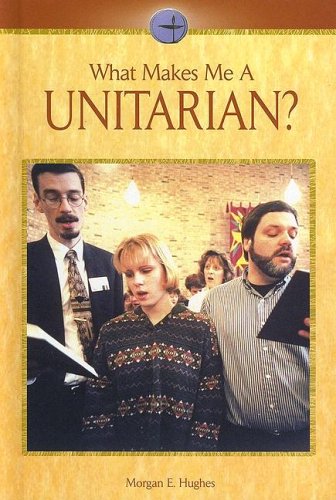 What makes me a Unitarian?