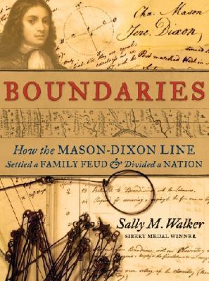 Boundaries : how the Mason-Dixon line settled a family feud & divided a nation