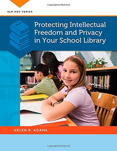 Protecting intellectual freedom and privacy in your school library